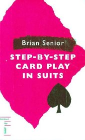 Step-By-Step Card Play in Suits (Batsford Bridge)