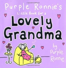 Purple Ronnie's Little Book for a Lovely Grandma
