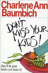 Don't Miss Your Kids! (Saltshaker Books)