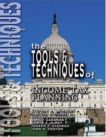 The Tools  Techniques of Income Tax Planning (The Tools  Techniques Series)