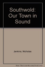 Southwold: Our Town in Sound