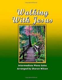 Walking With Jesus: Intermediate Piano Solos