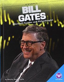 Bill Gates:: Microsoft Founder and Philanthropist (Newsmakers)