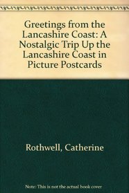 Greetings from the Lancashire Coast: A Nostalgic Trip Up the Lancashire Coast in Picture Postcards