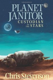 Planet Janitor: Custodian of the Stars (Illustrated) (Engage SF)