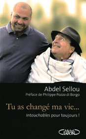tu as chang ma vie... intouchables pour toujours !