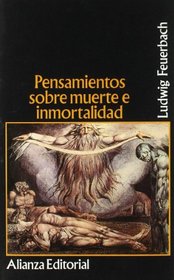 Pensamientos sobre muerte e inmortalidad / Thoughts on Death and Immortality (Spanish Edition)