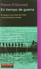 En Tiempo De Guerra/ in War Time: El Ataque Terrorista De Hitler Contra Estados Unidos (Spanish Edition)