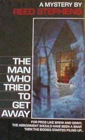 The Man Who Tried to Get Away (The Man Who...Bk 3)