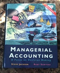 Managerial Accounting: A Focus on Decision Making : Web-Enhanced