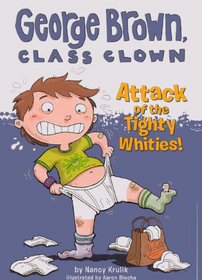 Attack Of The Tighty Whities! (Turtleback School & Library Binding Edition) (George Brown, Class Clown)