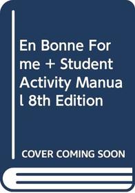 En Bonne Forme Plus Student Activity Manual Eighth Edition