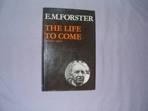 The Life to Come and Other Stories (Abinger Edition 8) (Abinger Edition of E.M. Forster)