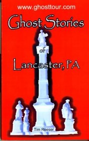 Ghost Stories of Lancaster, PA