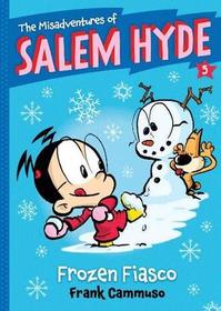 The Misadventures of Salem Hyde: Book Five Frozen Fiasco