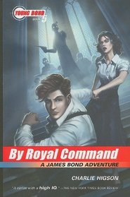 The Young Bond Series, Book Five: By Royal Command (A James Bond Adventure)