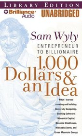 1,000 Dollars and an Idea: Entrepreneur to Billionaire