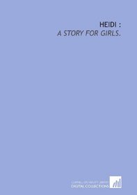 Heidi :: a story for girls.