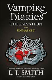 The Vampire Diaries: The Salvation: Unmasked: Book 13