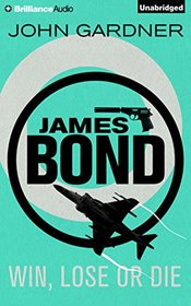 Win, Lose or Die (James Bond Series)