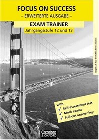 Focus on Success, Erweiterte Ausgabe, Exam Trainer, Jahrgangsstufe 12 und 13