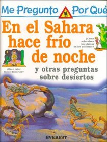 Por Que En El Sahara Hace Frio De Noche? / I Wonder Why The Sahara is Cold At Night (Mi Primera Enciclopedia / My First Encyclopedia) (Spanish Edition)