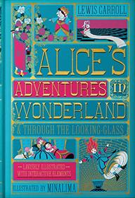 Alice's Adventures in Wonderland (Illustrated with Interactive Elements): & Through the Looking-Glass