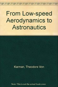 From Low-Speed Aerodynamics to Astronautics