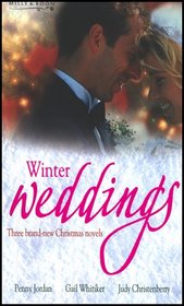 Winter Weddings: Christmas Eve Wedding / A Scandalous Courtship / Snowbound Sweetheart