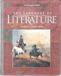 The Language Of Literature: World Literature : California Edition
