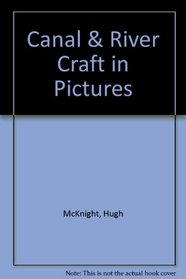 Canal & River Craft in Pictures