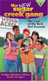 The Case of the Red Hot Possum (New Sugar Creek Gang, Bk 1)