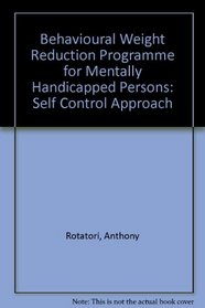 Behavioral weight reduction program for mentally handicapped persons: A self-control approach
