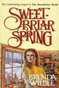 Sweetbriar Spring (#3 Seattle Sweetbriar Series/Brenda Wilbee)