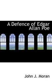 A Defence of Edgar Allan Poe