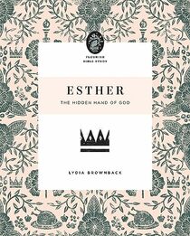 Esther: The Hidden Hand of God (Flourish Bible Study)
