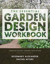 The Essential Garden Design Workbook: Completely Revised and Expanded Third Edition