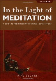 In the Light of Meditation : A Guide to Meditation and Spiritual Development, with CD