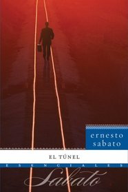 El Tnel: Novela (Esenciales) (Spanish Edition)