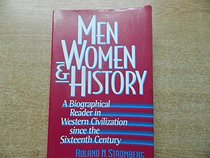 Men, Women, and History: A Biographical Reader in Western Civilization Since the Sixteenth Century