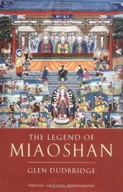 The Legend of Miaoshan (Oxford Oriental Monographs)