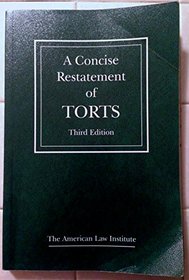 A Concise Restatement of Torts, 3d (American Law Institute)