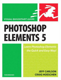 Photoshop Elements 5 for Windows (Visual QuickStart Guide)