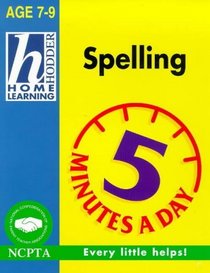 Spelling (Hodder Home Learning 5 Minutes a Day: Age 7-9 S.)