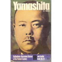 Yamashita (Ballantine's illustrated history of the violent century. War leader book, no. 24)
