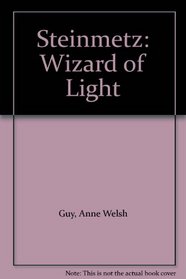 Steinmetz: Wizard of Light