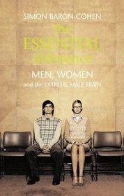 The Essential Difference: Men, Women and the Extreme Male Brain (Allen Lane Science S.)