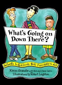What's Going on Down There: Answers to Questions Boys Find Hard to Ask