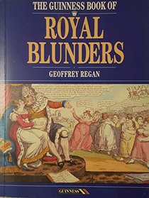 The Guinness Book of Royal Blunders