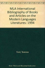 1994 Mla International Bibliography of Books and Articles on the Modern Languages and Literatures: British and Irish, Commonwealth, English Caribbean, and American Literatures